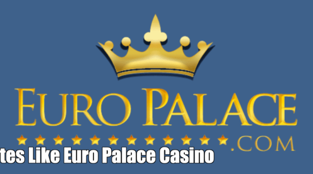 Sites Similar to Euro Palace Casino