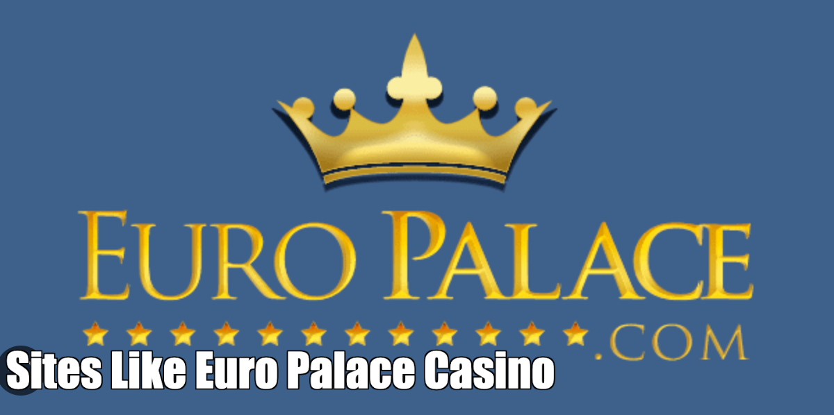 Sites Similar to Euro Palace Casino | Alternatives