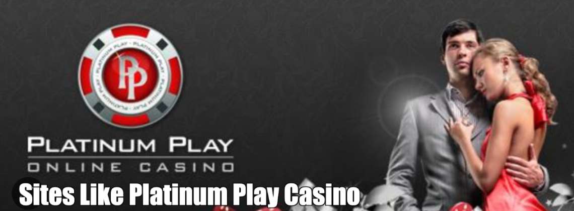 Sites Similar to Platinum Play Casino