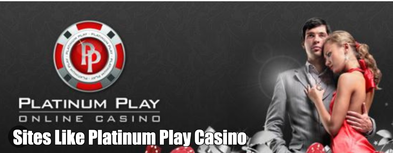 Sites Similar to Platinum Play Casino | Alternatives