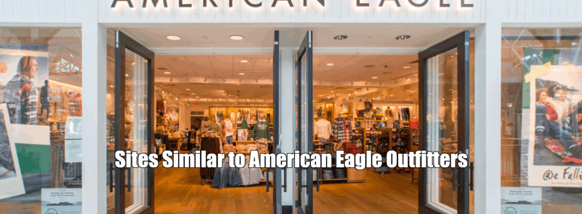 Sites Similar to American Eagle Outfitters