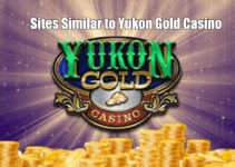 Sites Similar to Yukon Gold Casino | Alternatives